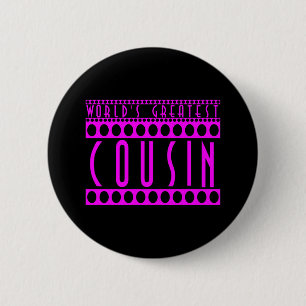 Gifts for Cousins : World's Greatest Cousin 6 Cm Round Badge