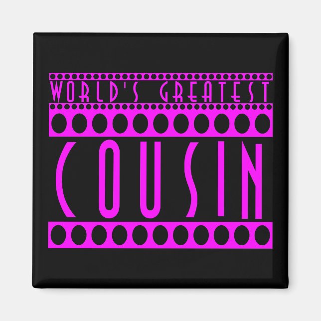 Gifts for Cousins : World's Greatest Cousin Magnet (Front)