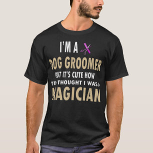 Gifts For Dog Groomers Pet Groomers T-Shirt