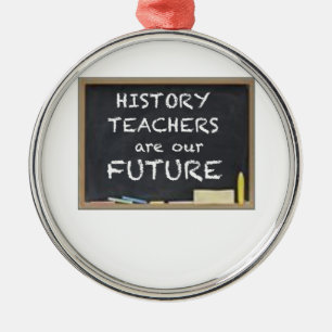 GIFTS FOR HISTORY TEACHERS METAL ORNAMENT