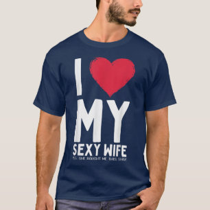 Gifts For Husband I Love My Sey Wife Yes She Bough T-Shirt
