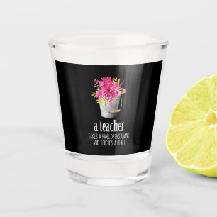 Gifts Teacher A Teacher Takes A Hand Shot Glass