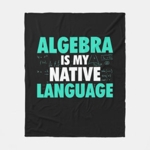 Gifts Teacher Algebra Is My Native Language Fleece Blanket