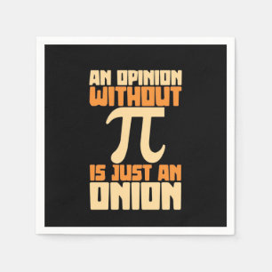 Gifts Teacher An Opinion Without Pi Napkin
