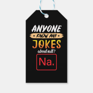 Gifts Teacher Anyone Know Any Jokes About Salt Gift Tags