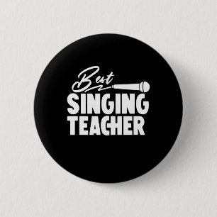 Gifts Teacher Best Singing Teacher 6 Cm Round Badge