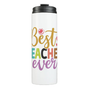 Gifts Teacher   Best Teacher Ever Thermal Tumbler