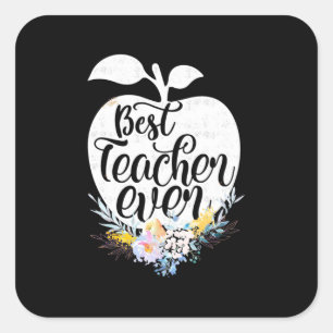 Gifts Teacher   Best Teacher Flower Ever Square Sticker
