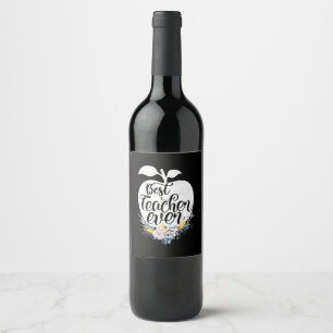 Gifts Teacher Best Teacher Flower Ever Wine Label