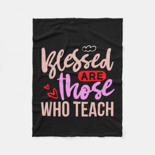 Gifts Teacher   Blessed Are Those Who Teach Fleece Blanket