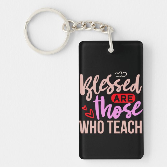 Gifts Teacher | Blessed Are Those Who Teach Key Ring (Front)