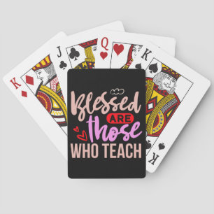 Gifts Teacher   Blessed Are Those Who Teach Playing Cards