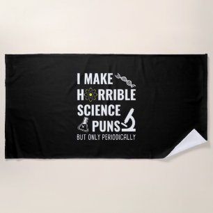 Gifts Teacher Chemistry I Make Horrible Beach Towel