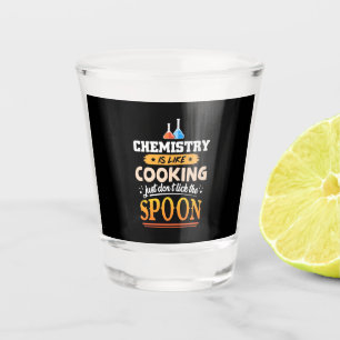 Gifts Teacher   Chemistry Is Like Cooking Shot Glass