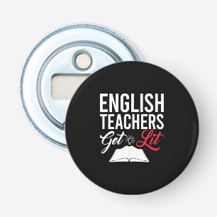 Gifts Teacher English Teachers Get Lit Bottle Opener