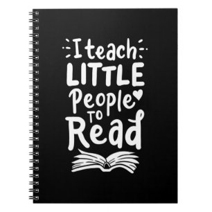 Gifts Teacher I Teach Little People To Read Notebook