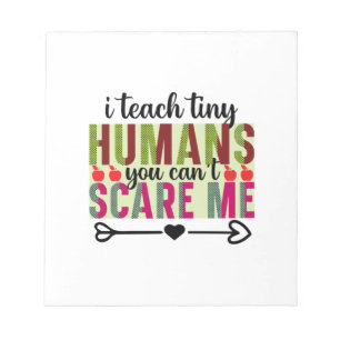 Gifts Teacher I Teach Tiny Humans Notepad