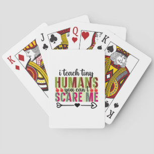Gifts Teacher I Teach Tiny Humans Playing Cards