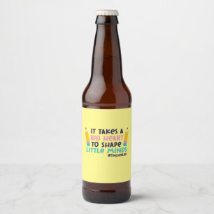 Gifts Teacher   It Takes A Big Heart Beer Bottle Label