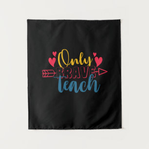 Gifts Teacher Only Brave Teach Tapestry
