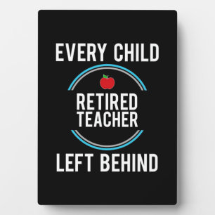 Gifts Teacher   Retired Teacher Left Behind Plaque