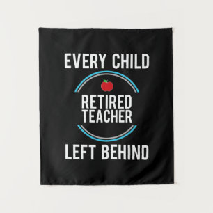 Gifts Teacher   Retired Teacher Left Behind Tapestry