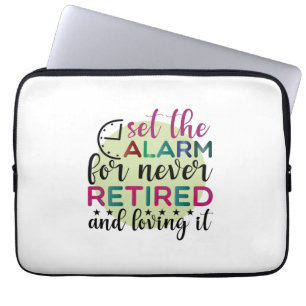 Gifts Teacher Set The Alarm For Never Retired Laptop Sleeve