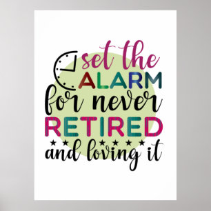 Gifts Teacher Set The Alarm For Never Retired Poster