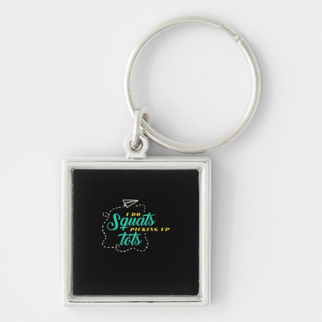 Gifts Teacher | Teacher Elementary I Do Squats Key Ring (Front)