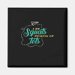 Gifts Teacher Teacher Elementary I Do Squats Magnet