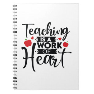 Gifts Teacher   Teaching Is A Work Of Heart Notebook