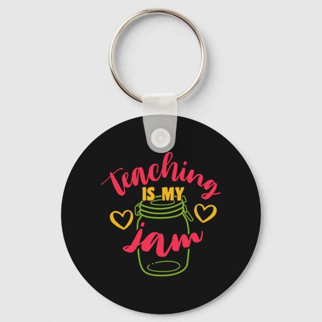 Gifts Teacher | Teaching Is My Jam Key Ring (Front)