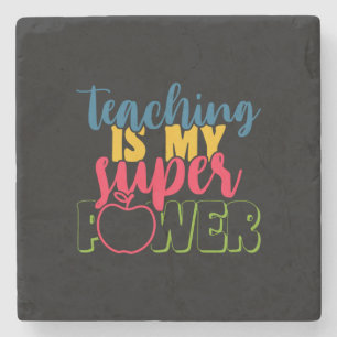 Gifts Teacher Teaching Is My Super Power Stone Coaster