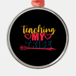Gifts Teacher   Teaching My Tribe Metal Ornament