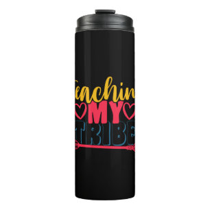Gifts Teacher Teaching My Tribe Thermal Tumbler