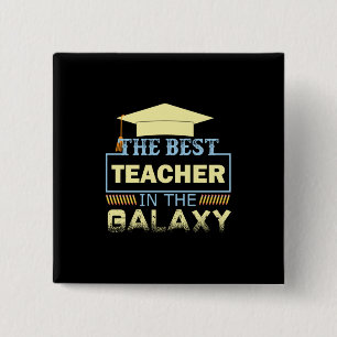 Gifts Teacher The Best Teacher In The Galaxy 15 Cm Square Badge