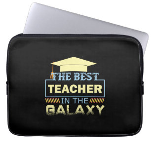 Gifts Teacher The Best Teacher In The Galaxy Laptop Sleeve