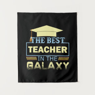 Gifts Teacher The Best Teacher In The Galaxy Tapestry