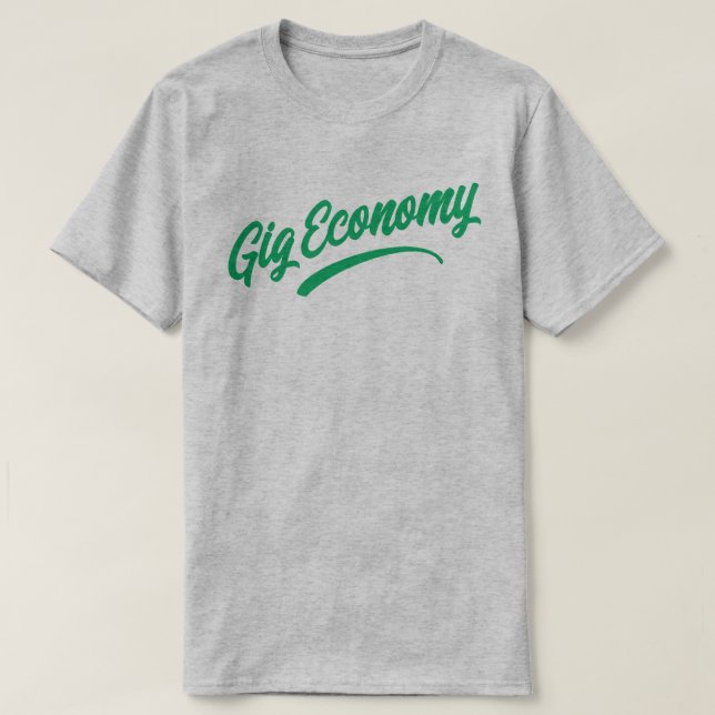 Gig Economy T-Shirt (Design Front)