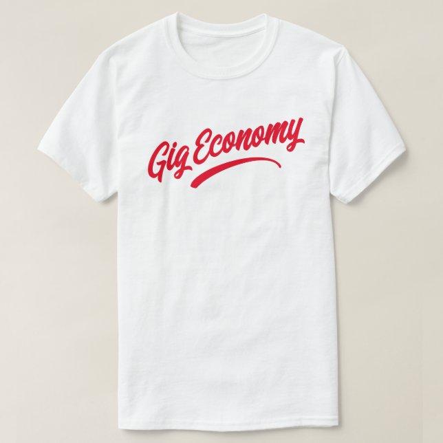 Gig Economy T-Shirt (Design Front)