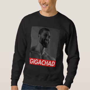 Gigachad Average Sigma Male Grindset Meme 9 Sweatshirt