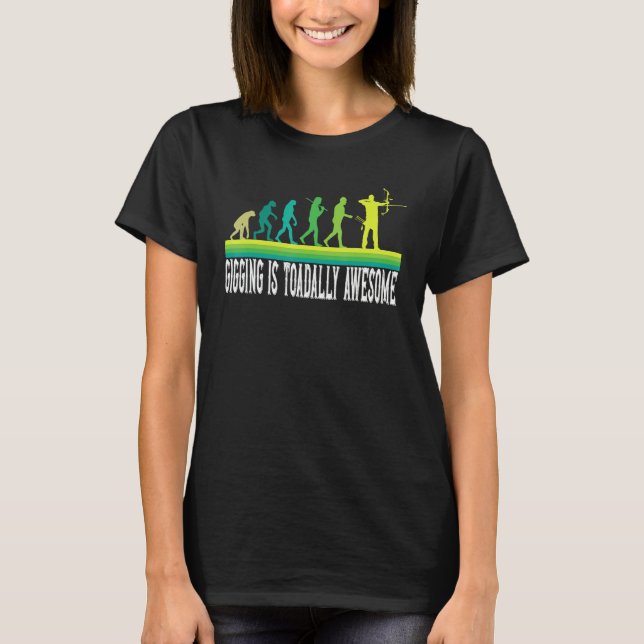 Gigging is toadally awesome Frog catching 1 T-Shirt (Front)