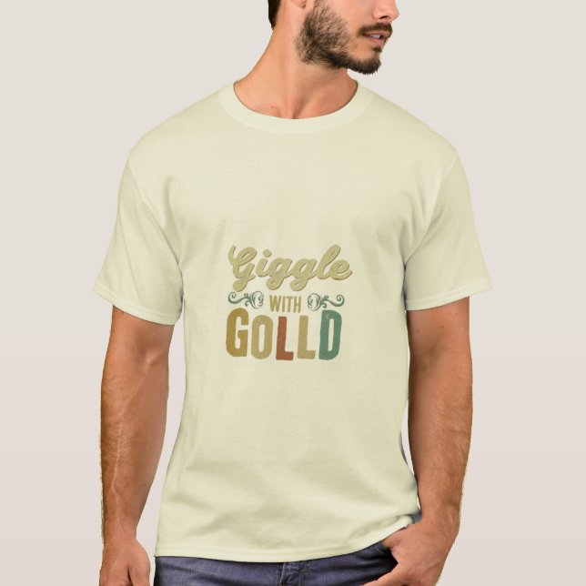 Giggle with Gold T-Shirt (Front)