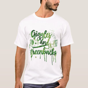 Giggles and Greenbacks T-Shirt