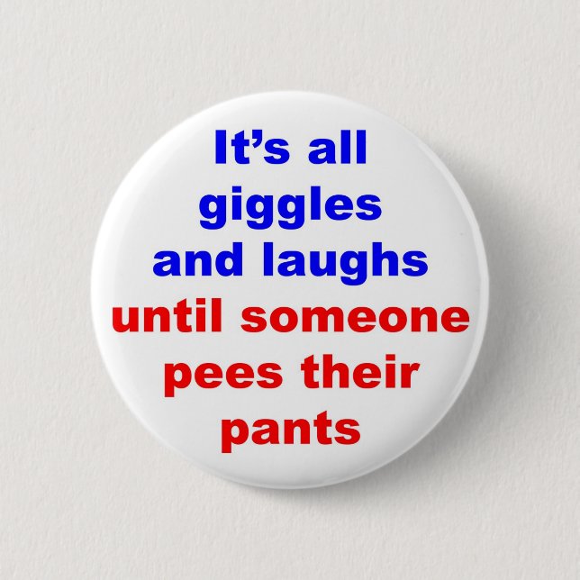 Giggles & Laughs Pees Pants 6 Cm Round Badge (Front)