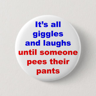 Giggles & Laughs Pees Pants 6 Cm Round Badge