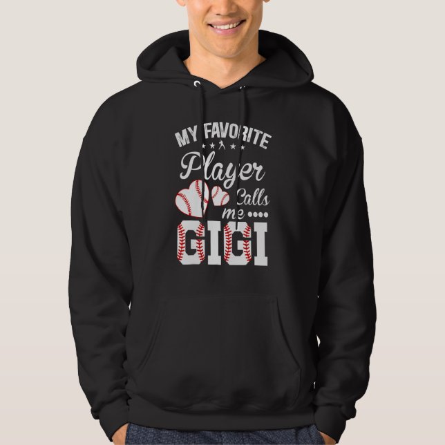 Gigi Baseball My Favorite Player Calls Me Gigi Hoodie (Front)