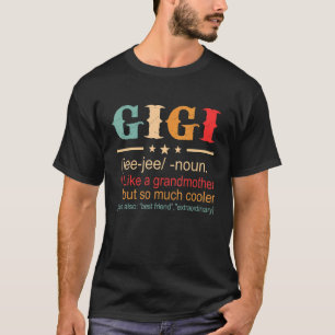 Gigi Definition Grandma Grandmother Mother's Day T-Shirt