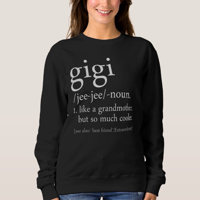 Gigi Definition Grandma Mother Day For Women 1 Sweatshirt (Front)