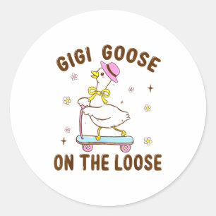 Gigi Goose On The Loose Funny Birthday Matching Fa Classic Round Sticker